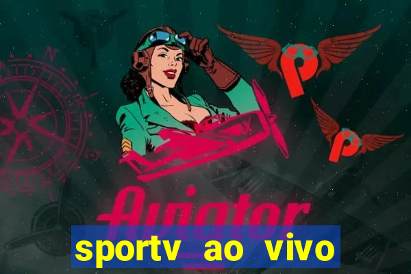 sportv ao vivo mega canais